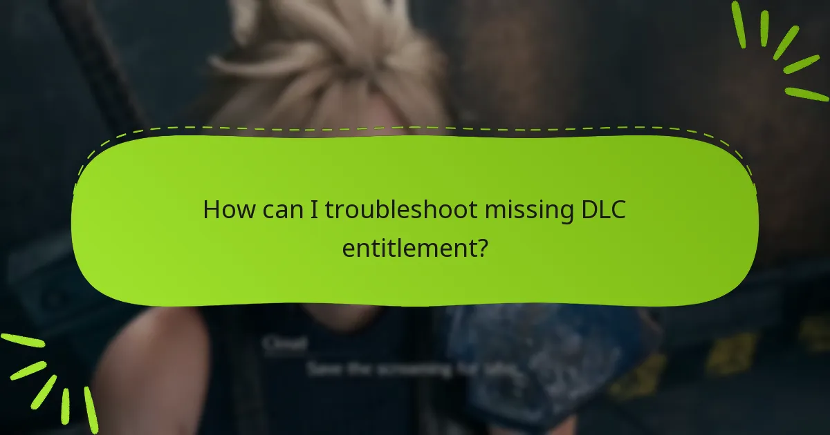 How can I troubleshoot missing DLC entitlement?