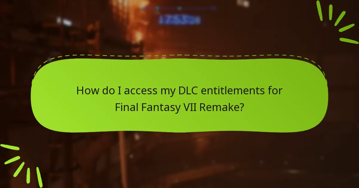 Which platforms support Final Fantasy VII Remake DLC entitlements?