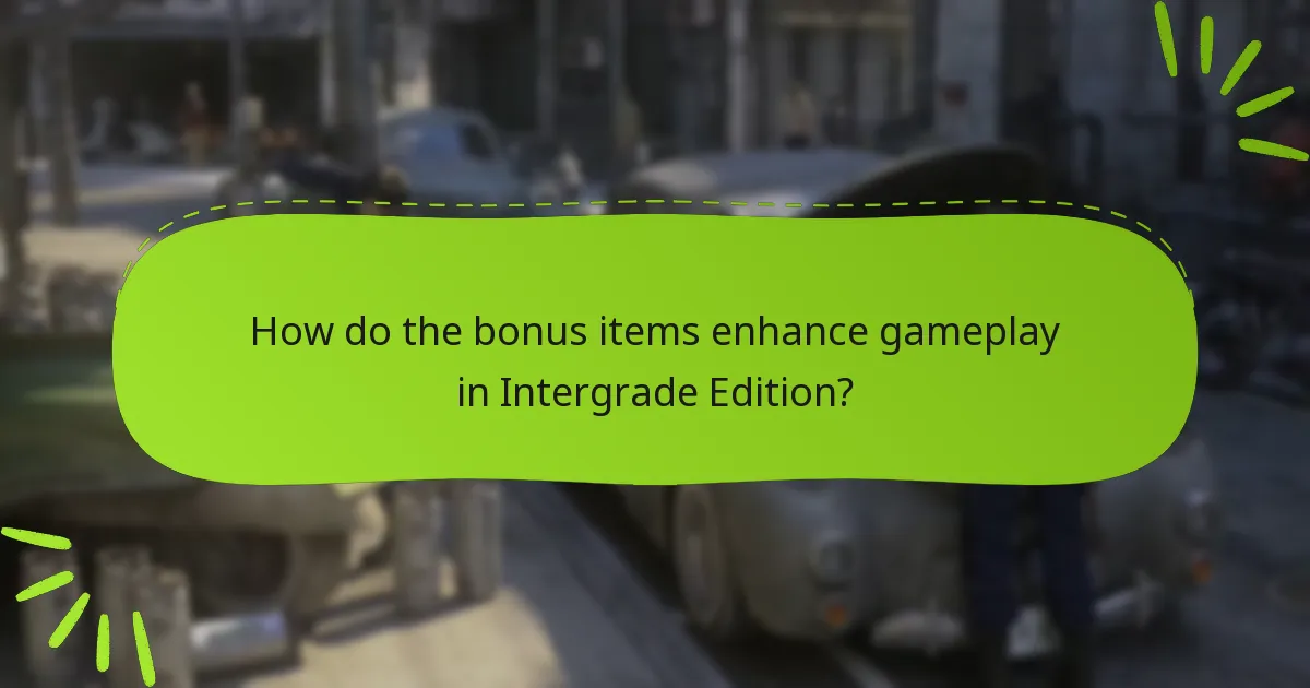 How do the bonus items enhance gameplay in Intergrade Edition?