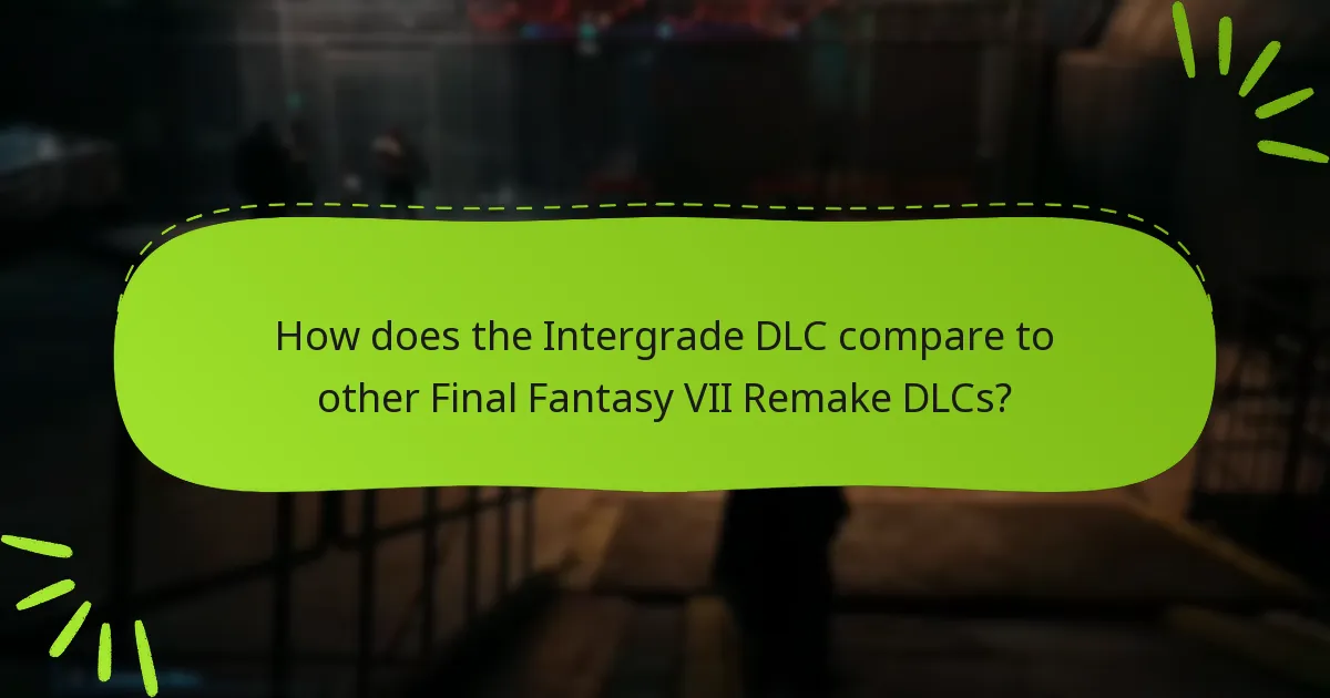 What content is included in the Final Fantasy VII Remake Intergrade DLC?