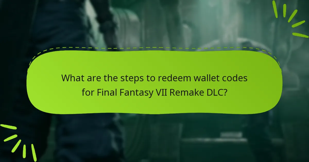 What downloadable content is available for Final Fantasy VII Remake?