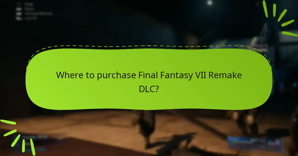 Where to purchase Final Fantasy VII Remake DLC?